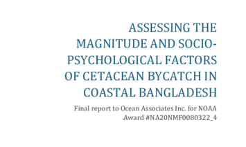 Final Report: Assessing the magnitude and socio-psychological factors of cetacean bycatch in coastal Bangladesh (2024)